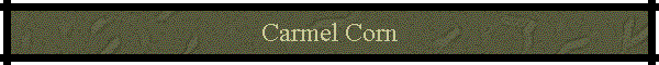Carmel Corn