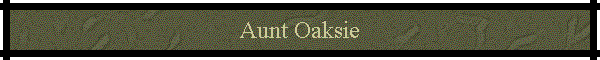 Aunt Oaksie