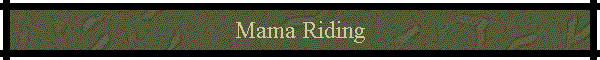 Mama Riding