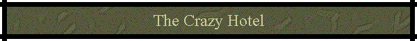 The Crazy Hotel